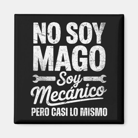 Funny No Soy Mago Soy Mecánico Car Mechanic Spani- Magnet (Vorne)