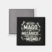 Funny No Soy Mago Soy Mecánico Car Mechanic Spani- Magnet (Vorderseite/Rückseite)