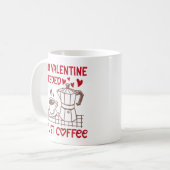 Funny No Valentine Needed Just Coffee Kaffeetasse (Vorderseite Links)