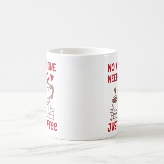 Funny No Valentine Needed Just Coffee Kaffeetasse (Mittel)