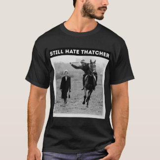 Funny noch hassen Thatcher T-Shirt