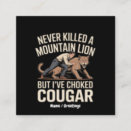 Funny noch nie tötete Berg Löwe aber geknackt Coug Quadratische Visitenkarte