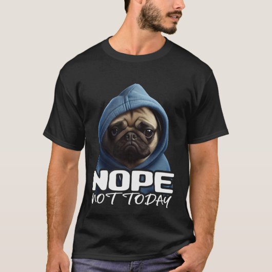 Funny Nope heute noch nicht Mops I Lazy Mops Nope T-Shirt (Vorderseite)