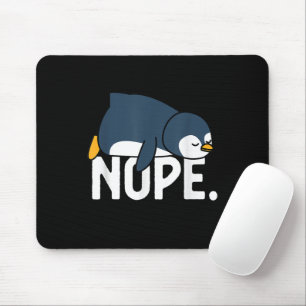 Funny Nope Not Lazy Pinguin Animal Lover Mousepad