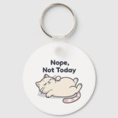 Funny “Nope, Not Today” 2026– Lazy Cat Schlüsselanhänger (Vorderseite)