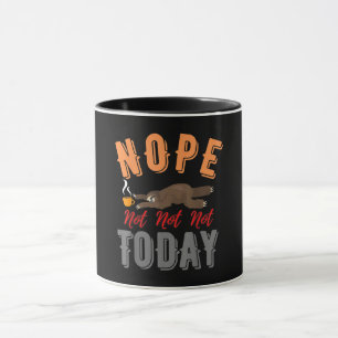 Funny Nope Not Today Sloth Life Liebhaber Tasse