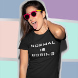 Funny Normal ist langweiliger Schwarz-Weiß-Hipster T-Shirt<br><div class="desc">NORMAL GEHT!</div>