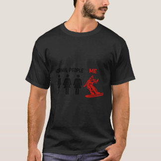 Funny Normel Pepole Snowboard Women Snowboard T-Shirt