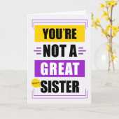 Funny not a Great Sister Message Birthday Karte (Gelbe Blume)