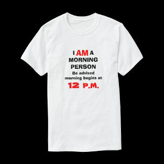 Funny Not a Morning Person T Shirt für Männer