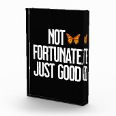 Funny Not Fortunate Just Good Monarch Butterfly Fotoblock (Rechts)