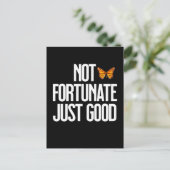 Funny Not Fortunate Just Good Monarch Butterfly Postkarte (Stehend Vorderseite)