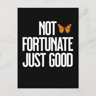 Funny Not Fortunate Just Good Monarch Butterfly Postkarte