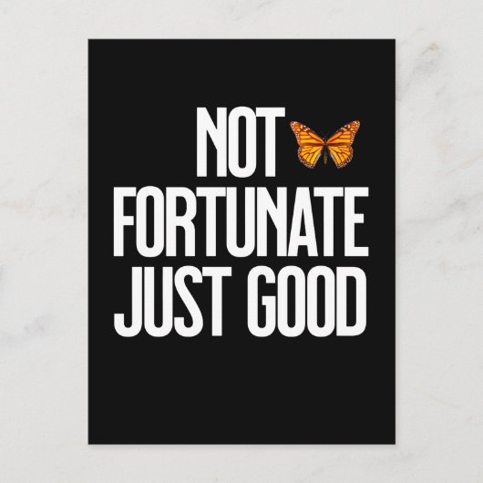 Funny Not Fortunate Just Good Monarch Butterfly Postkarte (Vorderseite)