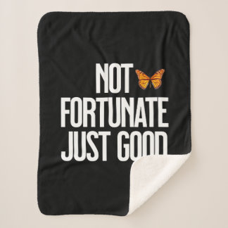 Funny Not Fortunate Just Good Monarch Butterfly Sherpadecke