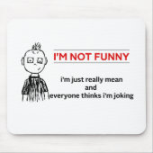 Funny "Not Funny" Sarcasm Mousepad (Vorne)