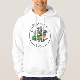 Funny Not Garening Ich werde in meinem Büro Ga Hoodie