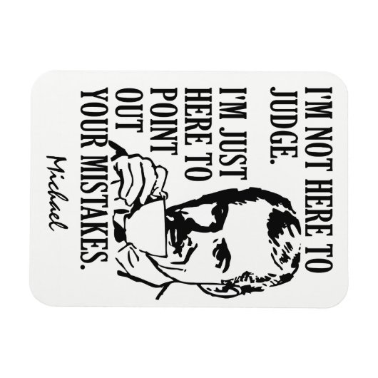 Funny "Not Here to Judge" individuelle Name Magnet (Horizontal)