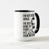 Funny "not here to Judge" Tasse (VorderseiteRechts)