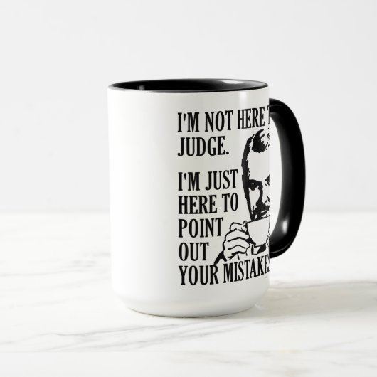 Funny "not here to Judge" Tasse (VorderseiteRechts)