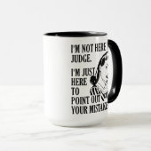 Funny "not here to Judge" Tasse (VorderseiteRechts)