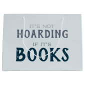 Funny "Not Hoarding if it's Books" Buchliebhaber Große Geschenktüte (Vorderseite)