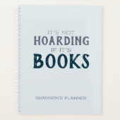 Funny Not Hoarding, wenn es Bücher Buchliebhaber G Planer (Vorderseite)