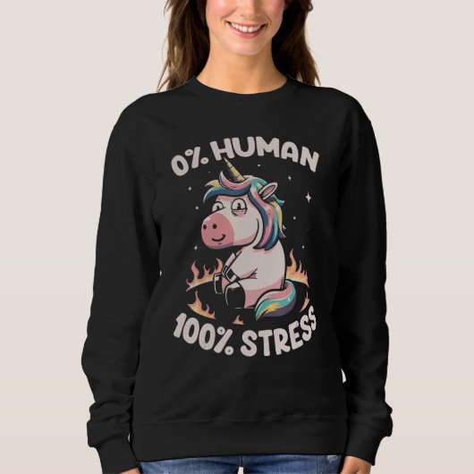 Funny Not Human Just Stressed Unicorn Burn Rainbow Sweatshirt (Vorderseite)