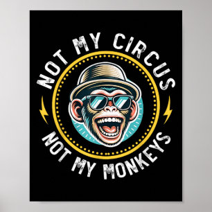 Funny Not My Circus Nicht meine Affen Coole Affe Q Poster