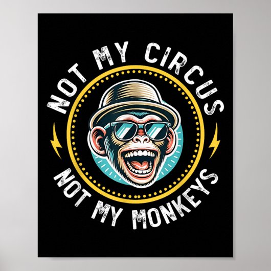 Funny Not My Circus Nicht meine Affen Coole Affe Q Poster (Vorne)