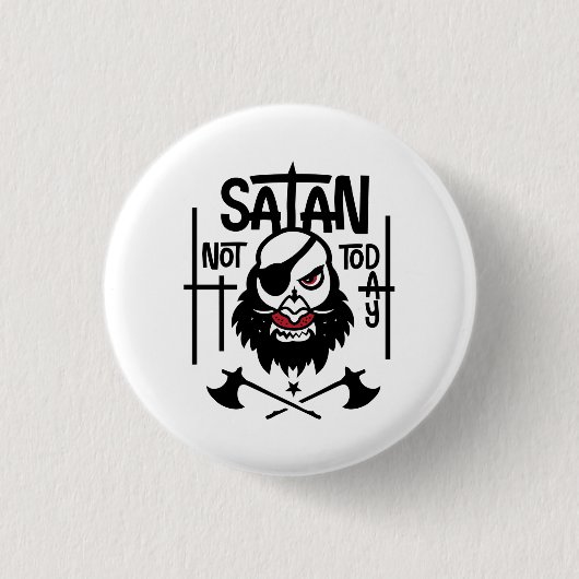 Funny not Today Satan - Gefangen Button (Vorderseite)