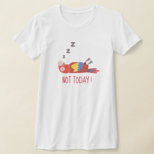Funny "Not Today" T-Shirt, Unglaublich witzig Bird T-Shirt (Ablage )