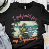 Funny Notary | Büro, ich werde für meine Unterschr T-Shirt