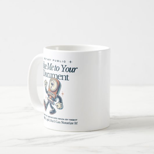 Funny Notary Public Tasse - Bring mich zu deinem D (Vorderseite Links)