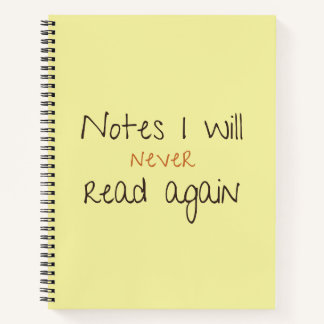 Funny Notebook Notes I Will Never Read Again  Notizblock