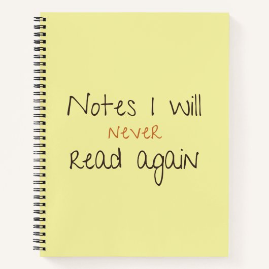 Funny Notebook Notes I Will Never Read Again  Notizblock (Vorderseite)