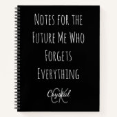 Funny Notes for the Future Me Who Forgets  Notizblock (Vorderseite)