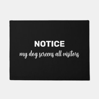 Funny "NOTICE my dog screens all visitors" Fußmatte