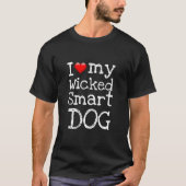 Funny Novelty I LIEBE MEIN WICKED SMART HUND T-Shirt (Vorderseite)
