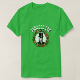 Funny Novelty Weihnachts-Mode SCROOGE YOU T-Shir T-Shirt