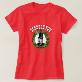 Funny Novelty Weihnachts-Mode SCROOGE YOU T-Shir T-Shirt
