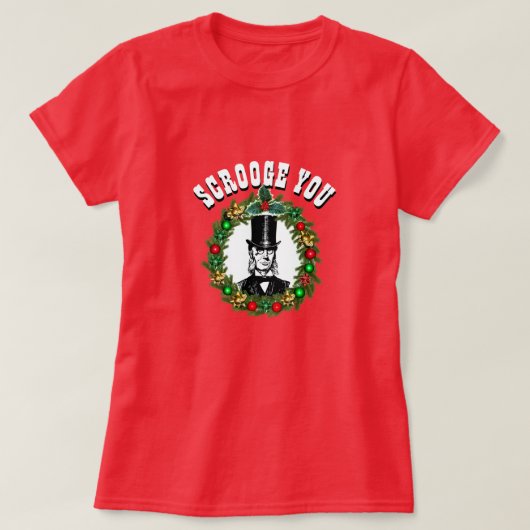Funny Novelty Weihnachts-Mode SCROOGE YOU T-Shir T-Shirt (Design vorne)