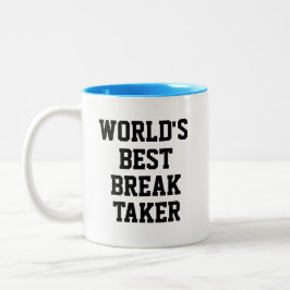 Funny Novelty WORLD'S BEST BREAK TAKER Zweifarbige Tasse