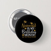 Funny November Is My Birthday Yes The Whole Month Button (Vorne & Hinten)