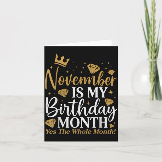 Funny November Is My Birthday Yes The Whole Month Karte (Vorderseite)
