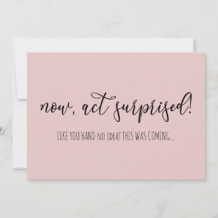 Funny Now Act überrascht, wirst du meine Bridesmai Einladung