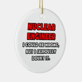 Funny Nuklear Engineer .. Zweifel Keramikornament (Rechts)