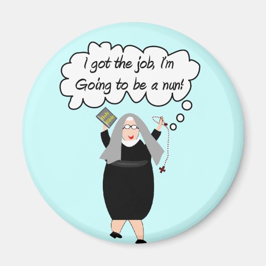 Funny Nun Cards "Got the Job!" (Gail Gabel) Magnet (Vorne)