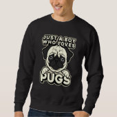 Funny nur ein Junge, der Liebe Möpsen für Eltern M Sweatshirt (Vorderseite)