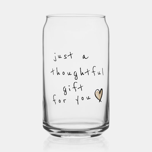 Funny nur ein nachdenkliches Geschenk für Sie Dosenglas (Vorderseite)